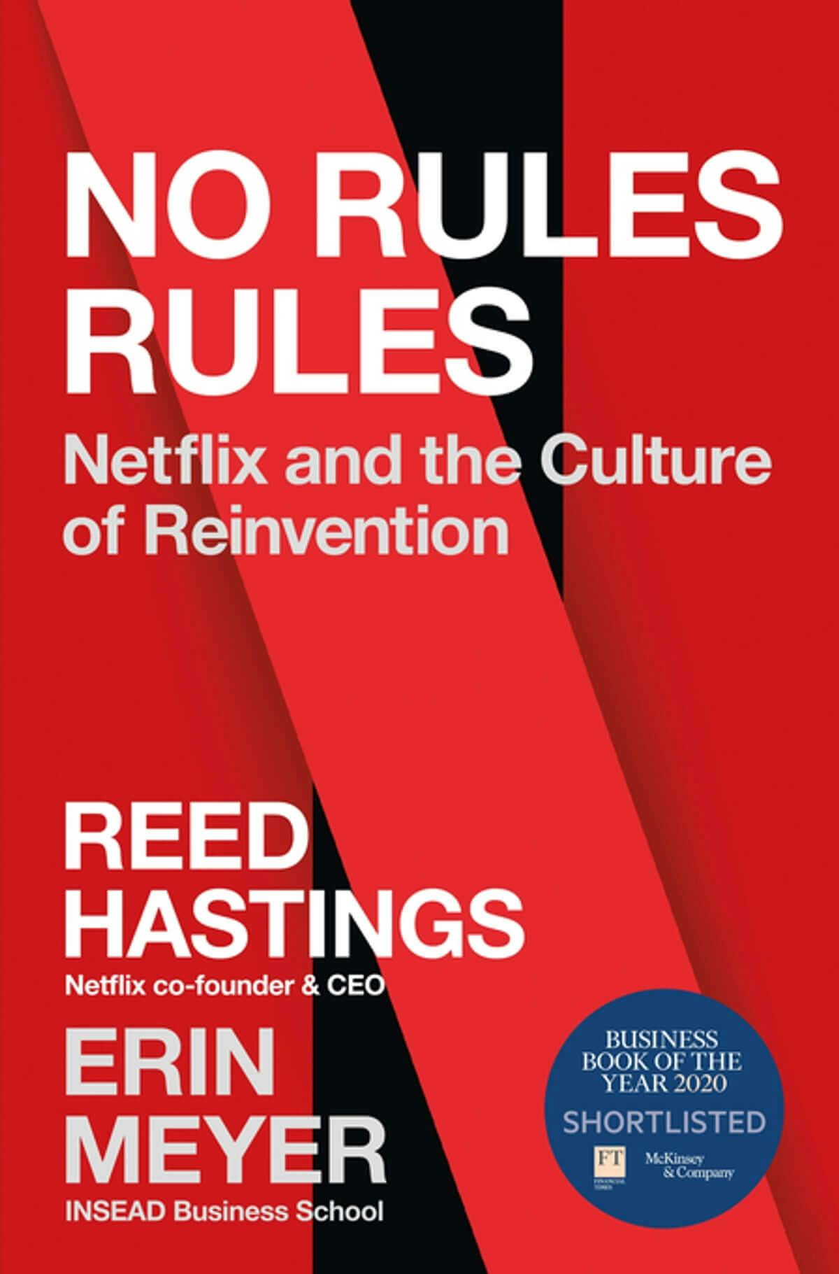 No Rules Rules: Netflix and the Culture of Reinvention - Reed Hastings and Erin Meyer